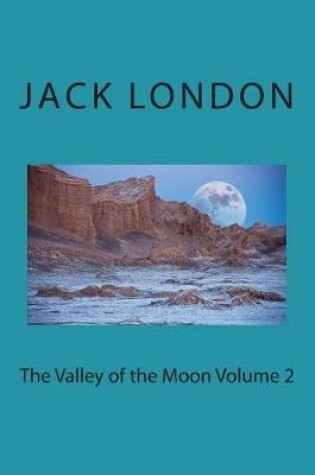 Cover of The Valley of the Moon Volume 2