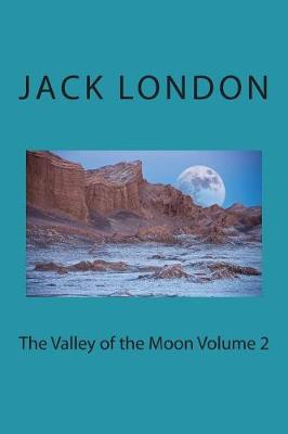 Book cover for The Valley of the Moon Volume 2