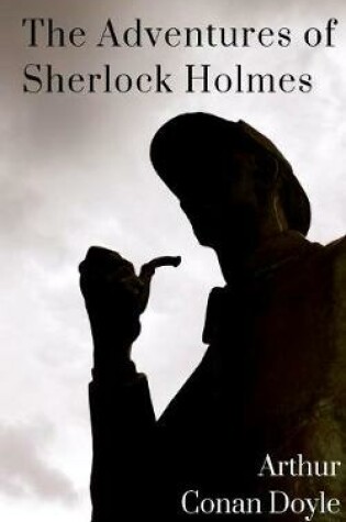 Cover of The Adventures of Sherlock Holmes (Unabridged Text)