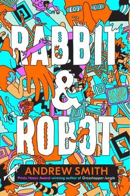 Rabbit & Robot by Andrew Smith.