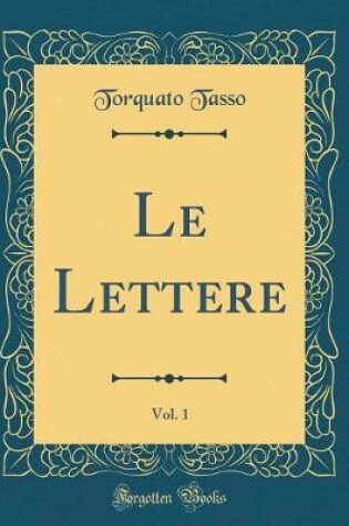 Cover of Le Lettere, Vol. 1 (Classic Reprint)