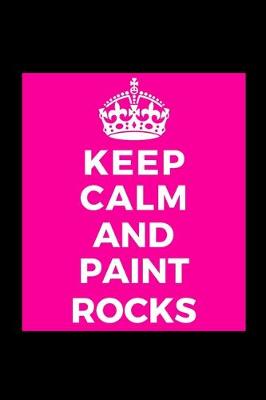 Book cover for Keep Calm and Paint Rocks