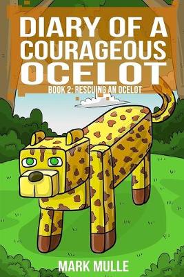 Book cover for Diary of a Courageous Ocelot (Book 2)
