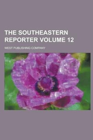 Cover of The Southeastern Reporter Volume 12