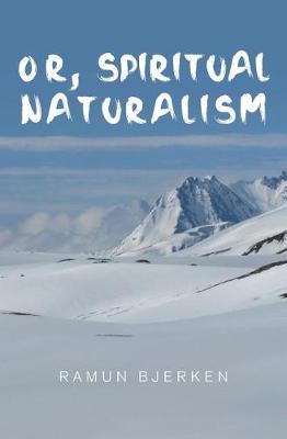 Book cover for OR, Spiritual Naturalism