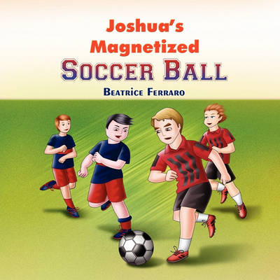 Book cover for Joshua's Magnetized Soccer Ball