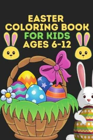 Cover of Easter Coloring Book for kids ages 6-12