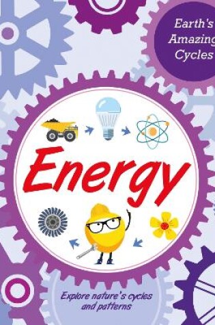 Cover of Earth's Amazing Cycles: Energy