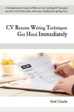 Cover of CV Resume Writing Techniques Get Hired Immediately