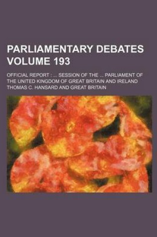 Cover of Parliamentary Debates Volume 193; Official Report