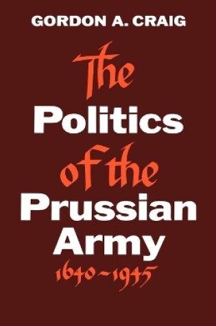 Cover of The Politics of the Prussian Army