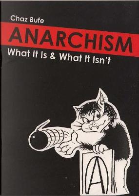 Book cover for Anarchism, What it is and what it isn't.