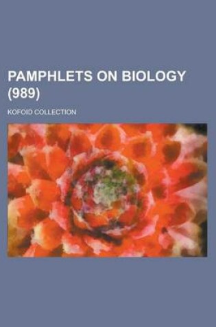 Cover of Pamphlets on Biology; Kofoid Collection (989 )