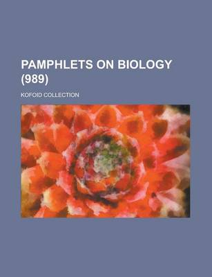 Book cover for Pamphlets on Biology; Kofoid Collection (989 )