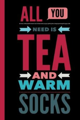 Cover of All You Need is Tea and Warm Socks