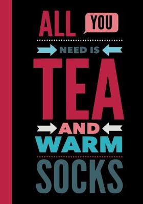 Book cover for All You Need is Tea and Warm Socks