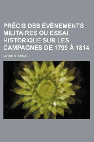 Cover of Precis Des Evenements Militaires Ou Essai Historique Sur Les Campagnes de 1799 a 1814 (11)