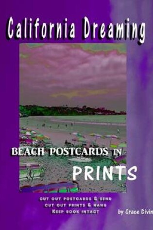 Cover of California Dreaming Beach Postcards in Prints Cut Out Postcards & Send Cut Out Prints & Hang Keep Book Intact