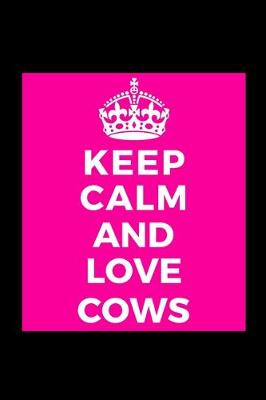 Book cover for Keep Calm and Love Cows