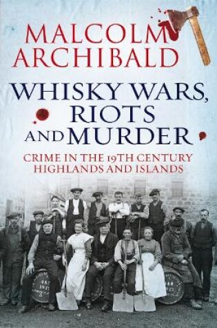 Cover of Whisky Wars, Riots and Murder