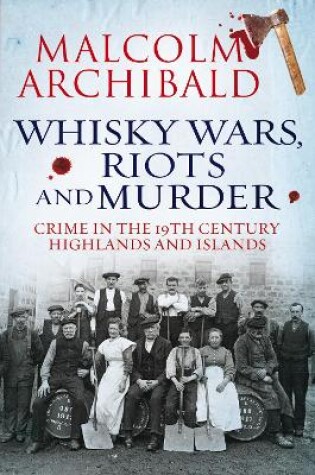 Cover of Whisky Wars, Riots and Murder