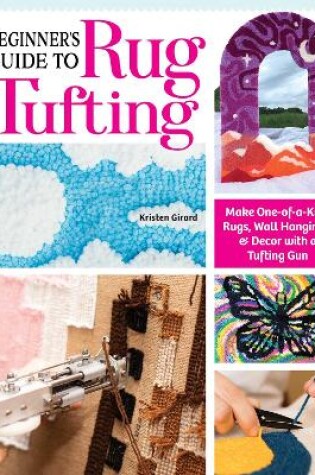 Cover of Beginner's Guide to Rug Tufting