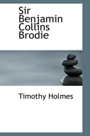 Cover of Sir Benjamin Collins Brodie