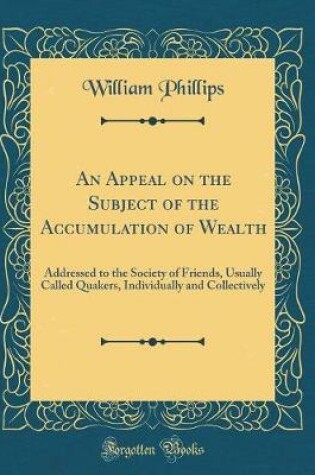 Cover of An Appeal on the Subject of the Accumulation of Wealth