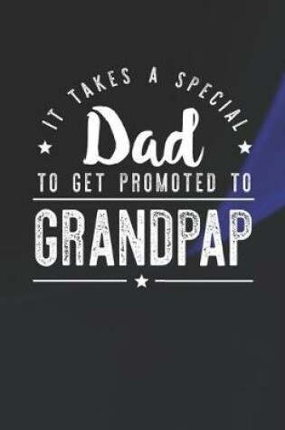 Cover of It Takes A Special Dad To Get Promoted To Grandpap