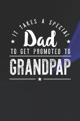 Book cover for It Takes A Special Dad To Get Promoted To Grandpap