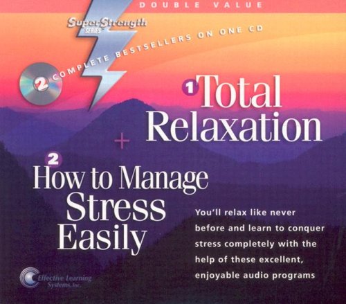 Cover of Total Relaxation + How to Manage Stress Easily