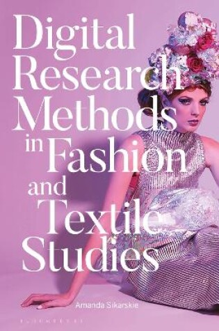 Cover of Digital Research Methods in Fashion and Textile Studies