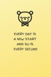 Book cover for Every Day Is a New Start and So Is Every Second - Yellow