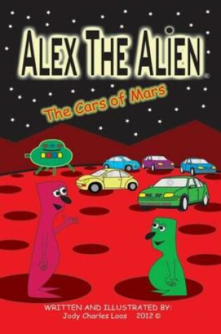 Cover of Alex The Alien The Cars of Mars