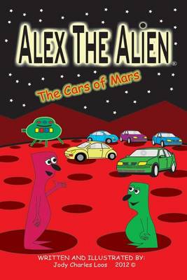 Book cover for Alex The Alien The Cars of Mars