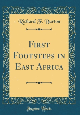 Book cover for First Footsteps in East Africa (Classic Reprint)