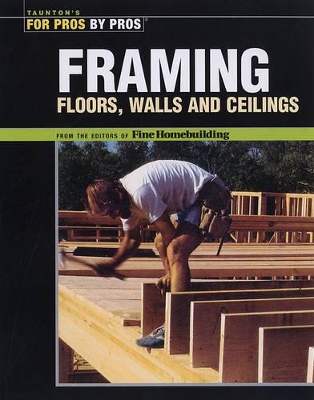 Cover of Framing Floors, Walls and Ceilings: Floors, Walls, and Ceilings