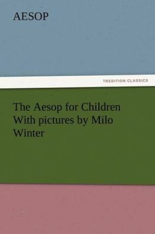 Cover of The Aesop for Children with Pictures by Milo Winter