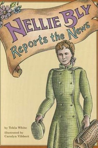 Cover of Nellie Bly Reports the News