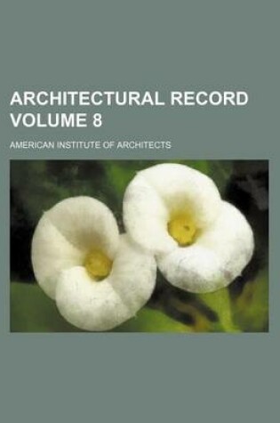 Cover of Architectural Record Volume 8