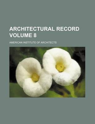 Book cover for Architectural Record Volume 8