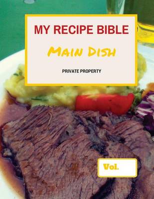 Book cover for My Recipe Bible - Main Dish