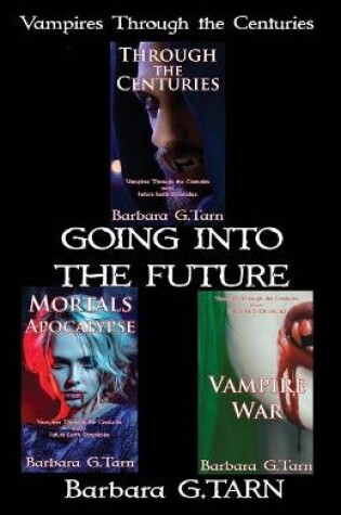 Cover of Vampires Through the Centuries Going Into the Future