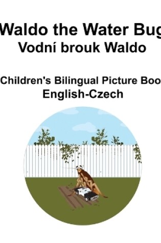 Cover of English-Czech Waldo the Water Bug / Vodní brouk Waldo Children's Bilingual Picture Book