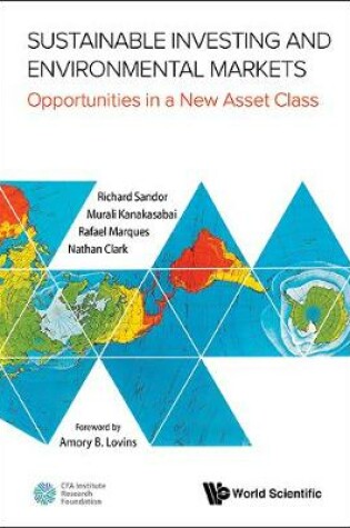 Cover of Sustainable Investing And Environmental Markets: Opportunities In A New Asset Class