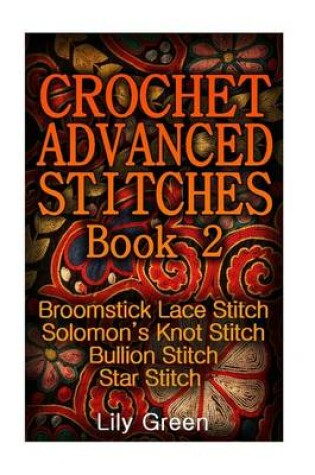 Cover of Crochet Advanced Stitches Book 2