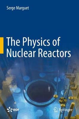 Book cover for The Physics of Nuclear Reactors