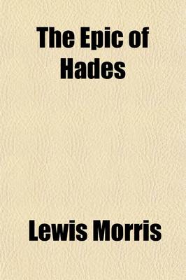 Book cover for The Epic of Hades; In Three Books