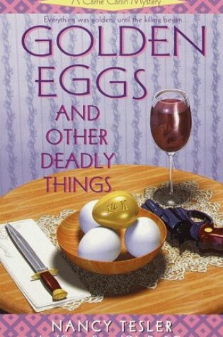 Cover of Golden Eggs and Other Deadly Things