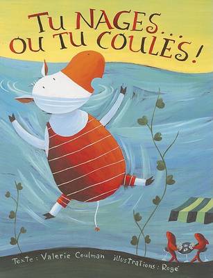 Book cover for Tu Nages...Ou Tu Coules!